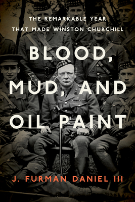 Blood, Mud, and Oil Paint: The Remarkable Year ... 1985901110 Book Cover