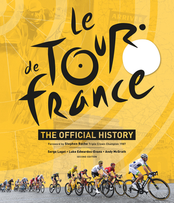 Le Tour de France: The Official History 1787390853 Book Cover