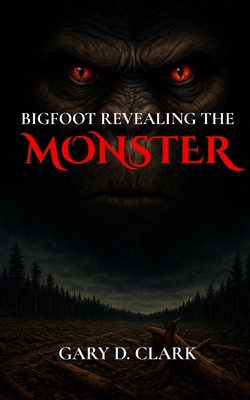 Bigfoot Revealing the Monster B0FFYGJ2SM Book Cover