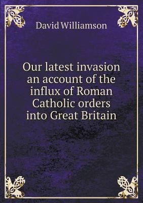 Our latest invasion an account of the influx of... 5518527810 Book Cover