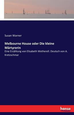 Melbourne House oder Die kleine Märtyrerin: Ein... [German] 3742884689 Book Cover