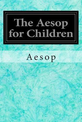 The Aesop for Children 1496127129 Book Cover