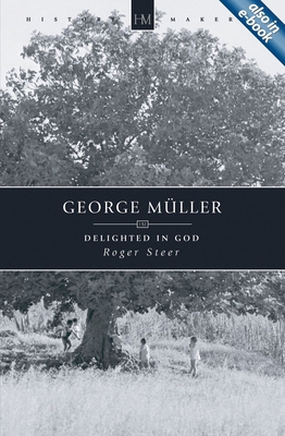 George Müller: Delighted in God 1845501209 Book Cover