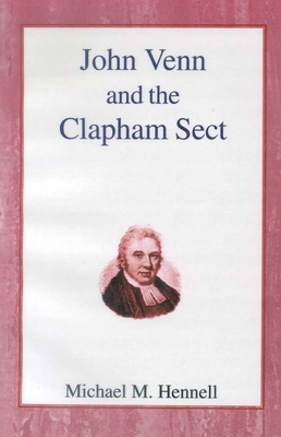 John Venn and the Clapham Sect 0718890264 Book Cover