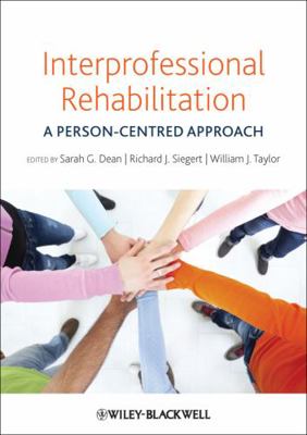 Interprofessional Rehabilitation: A Person-Cent... 0470655968 Book Cover