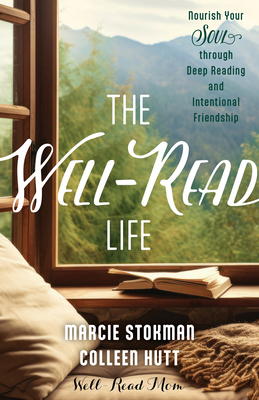 The Well-Read Life: Nourish Your Soul Through D... 1646803205 Book Cover