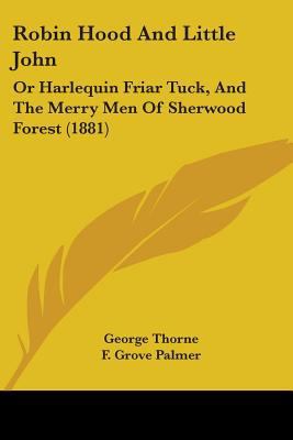 Robin Hood And Little John: Or Harlequin Friar ... 1104376083 Book Cover