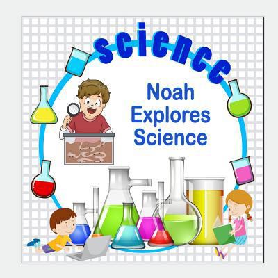 Noah Explores Science 1981414983 Book Cover