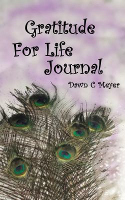 Gratitude For Life Journal: A Year Of Creating ... 0999747800 Book Cover