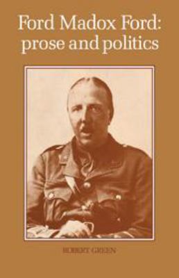 Ford Madox Ford: Prose and Politics 052123610X Book Cover