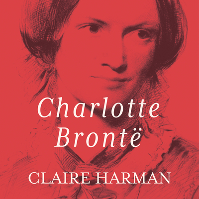 Charlotte Bronte: A Fiery Heart 1681680386 Book Cover