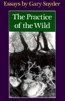 Practice of the Wild 0865474540 Book Cover