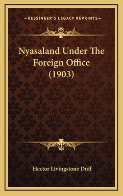 Nyasaland Under The Foreign Office (1903) 1164433482 Book Cover