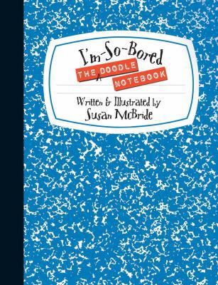 The I'm-So-Bored Doodle Notebook 1454708832 Book Cover