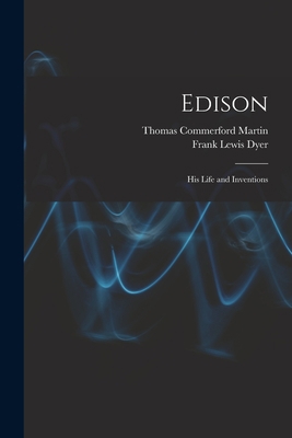 Edison: His Life and Inventions 1015751016 Book Cover