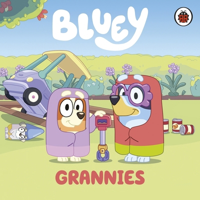 Bluey: Grannies 0241551838 Book Cover