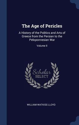 The Age of Pericles: A History of the Politics ... 1297919653 Book Cover