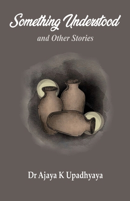 Something Understood and Other Stories 1645605949 Book Cover
