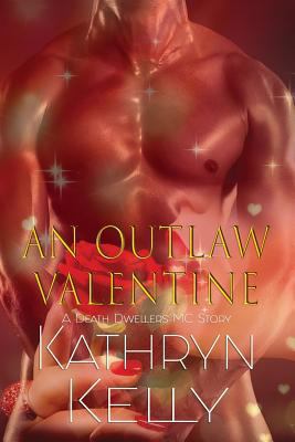 An Outlaw Valentine (A Death Dwellers MC Novel) 1985267128 Book Cover