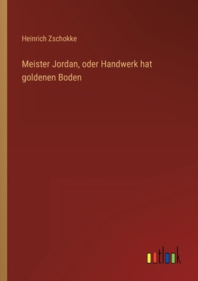 Meister Jordan, oder Handwerk hat goldenen Boden [German] 3368272306 Book Cover