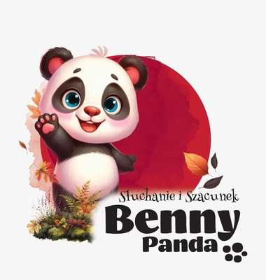 Panda Benny - Sluchanie i Szacunek [Polish] 8397106456 Book Cover