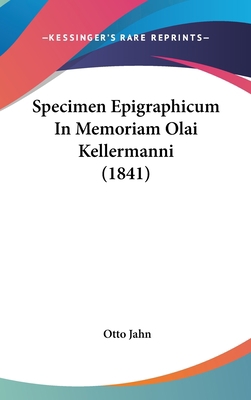 Specimen Epigraphicum in Memoriam Olai Kellerma... [Latin] 1160519056 Book Cover