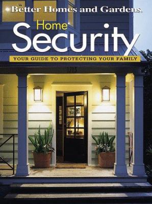 Home Security: Your Guide to Protecting Your Fa... 0696209349 Book Cover