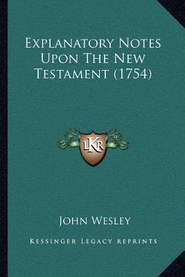 Explanatory Notes Upon The New Testament (1754) 1164054384 Book Cover