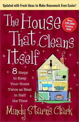 The House That Cleans Itself: 8 Steps to Keep Y... 0736949879 Book Cover