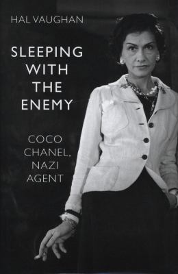 Sleeping with the Enemy: Coco Chanel's Secret War 0701185007 Book Cover