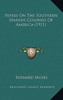 Papers On The Southern Spanish Colonies Of Amer... 1165594560 Book Cover