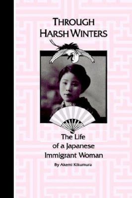Through Harsh Winters: The Life of a Japanese I... 0883165430 Book Cover