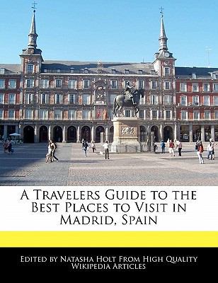 Paperback A Travelers Guide to the Best Places to Visit in Madrid, Spain Book