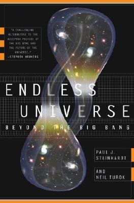 Endless Universe: Beyond the Big Bang 0385509642 Book Cover