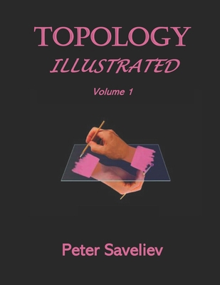 Topology Illustrated. Volume 1 B0DJBS46VL Book Cover
