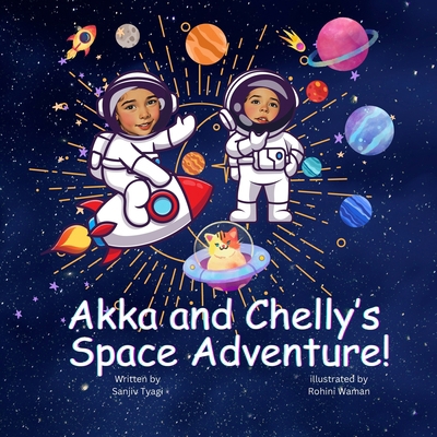Akka And Chelly's Space Adventure! B0F276VRSG Book Cover