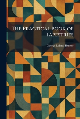The Practical Book of Tapestries 1025377168 Book Cover