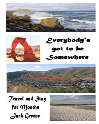 Everybody's Got to be Somewhere: Travel and Sta... 1540558630 Book Cover