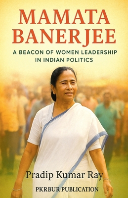 Mamata Banerjee (A Beacon of Women Leadership i... B0FW971SJZ Book Cover