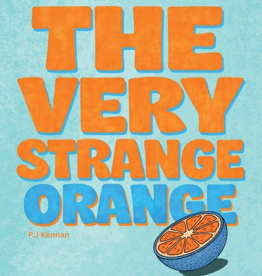 The Very Strange Orange: A funny book that make... 1764479815 Book Cover