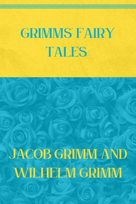 Grimms' Fairy Tales: Blue Atoll & Vibrant Yello... B08XXVMYFN Book Cover