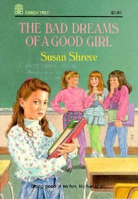 The Bad Dreams of a Good Girl 0688121136 Book Cover