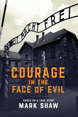 Courage in the Face of Evil 163357119X Book Cover