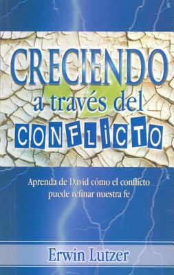 Creciendo A Traves del Conflicto = Growing Thro... [Spanish] 9589149596 Book Cover