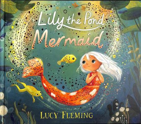 Lily the Pond Mermaid 1529504473 Book Cover