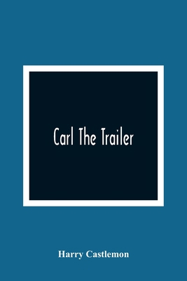 Carl The Trailer 9354364594 Book Cover