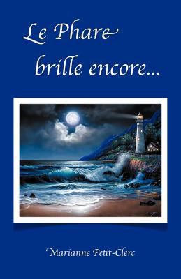 Le Phare Brille Encore... [French] 1477121234 Book Cover