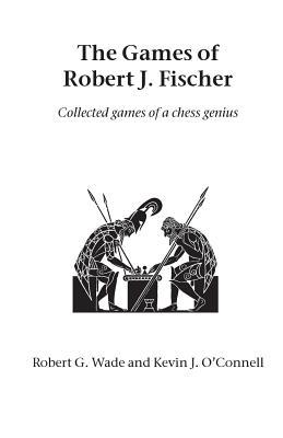 The Games of Robert J. Fischer 1843821222 Book Cover