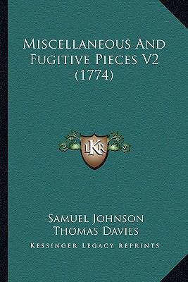 Miscellaneous And Fugitive Pieces V2 (1774) 1163911399 Book Cover