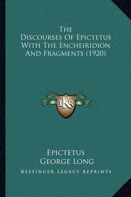 The Discourses Of Epictetus With The Encheiridi... 1164135910 Book Cover